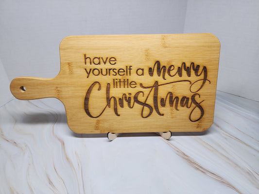 Holiday Bamboo Engraved Cutting Board- Have yourself a Merry Little Christmas